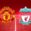 Manchester United vs Liverpool: Preview, Team News & Prediction
